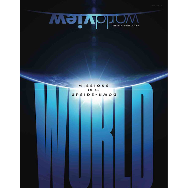 Worldview Aug Vol 6 Issue 8 Missions in Upside Down World